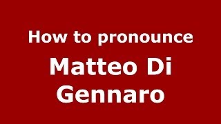 How to pronounce Matteo Di Gennaro