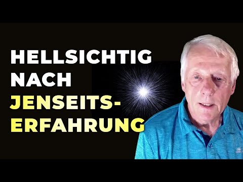 Hellsichtig nach Jenseitserfahrungen | Nahtoderfahrungen | Daniel Süssli