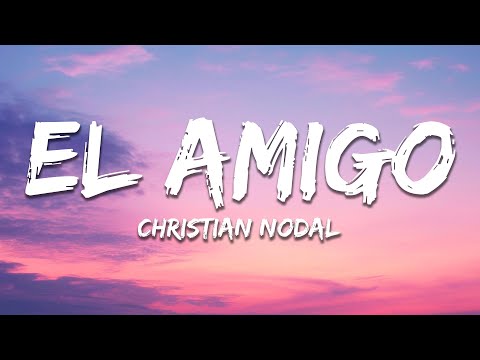 Christian Nodal - El Amigo (Letra / Lyrics)