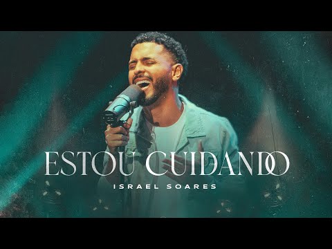 Estou Cuidando - Israel Soares