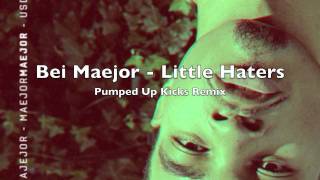 Bei Maejor - Little Haters (Remix of Pumped Up Kicks by Foster the People) [HQ]