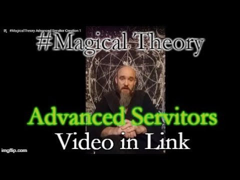 #MagicalTheory Advanced Servitor Creation 1
