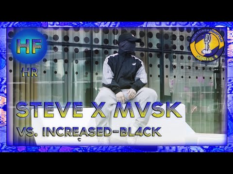 SТΞVΞ x Mvsk (ft. Dob, UPSiDE, ha³heni, Hvze) vs. INCREASED-BL4CK - WRB 5.0 Halbfinale HR (2/2)