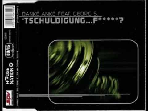 Danke Anke Feat. Georg S. - 'Tschuldigung...F*****? (Club-Mix)