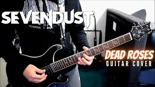 Sevendust - Dead Roses (Guitar Cover)