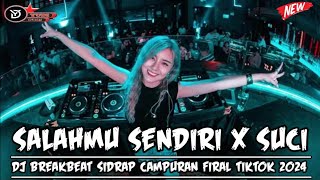 Download lagu DJ BREAKBEAT SIDRAP CAMPURAN🎵SALAHMU SENDIRI X SUCI🎵DJ BREAKBEAT FULL BASS FIRAL DI TIKTOK 2024 mp3