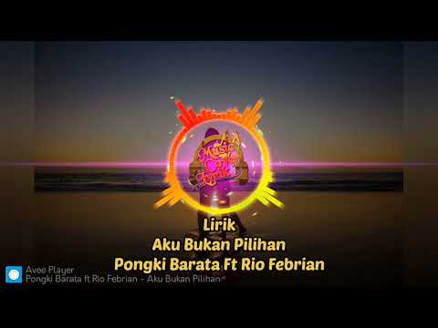 Lirik Aku Bukan Pilihan - Pongki Barata ft Rio Febrian