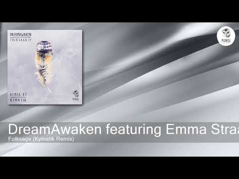 dreamAwaken featuring Emma Straat - Folksaga (Kymatik Remix) [Monog Records]