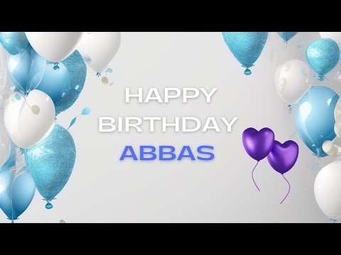 Happy Birthday For Abbas, Birthday of Abbas, Best Birthday Wishes