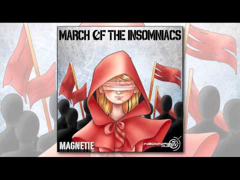 Magnetie - March Of The Insomniacs