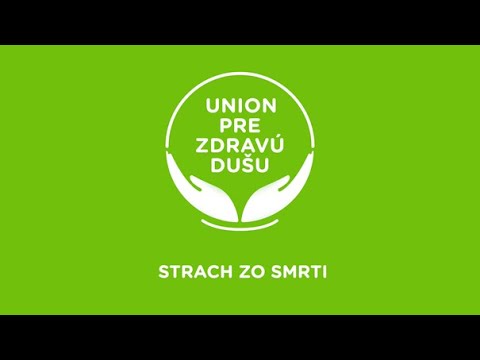 Union pre zdravú dušu - #19 Strach zo smrti