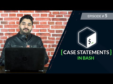 S1 E5 Bash Case Statements