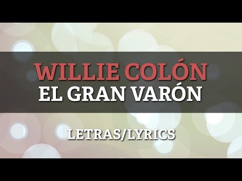 Willie Colon - El Gran Varon (Letra Oficial)