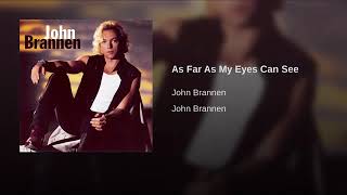 John Brannen - As Far As My Eyes Can See