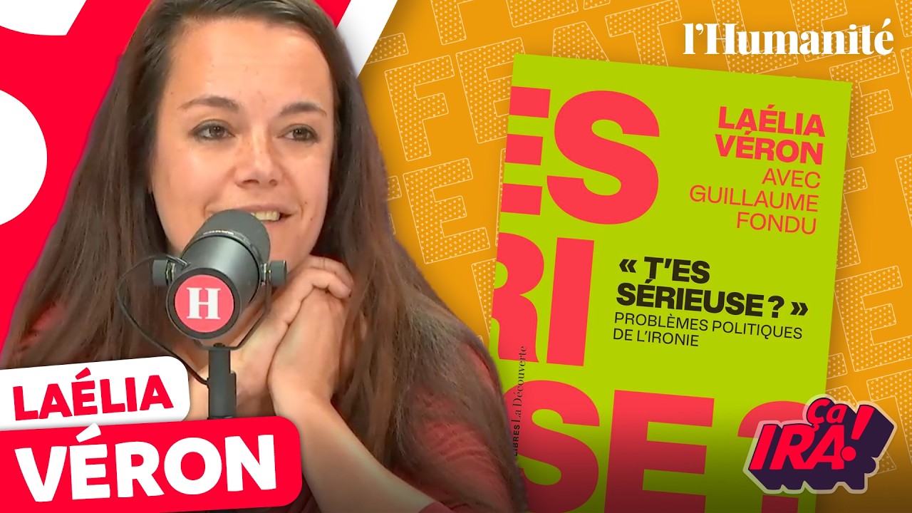 L'ironie sert-elle la gauche ? entretien avec Laélia Véron | ÇA IRA !