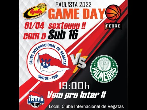 Campeonato Paulista SUB 16 - Basquete ** Game Day **  Inter Santos x S.E Palmeiras
