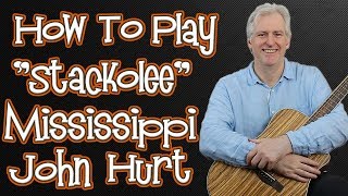 How to play "Stackolee" by Mississippi John Hurt