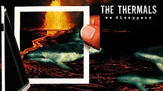 The Thermals - If We Don&#39;t Die Today