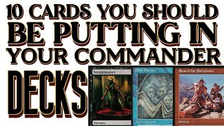 10 Cards You Should Be Putting In Your Commander Decks | Episode 30