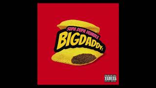 Supa Dupa Humble - Big Daddy (Official Audio) Prod. Daz Léone