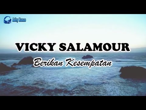 BERIKAN KESEMPATAN - Vicky Salamor (Video Lirik)