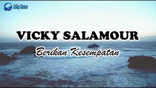 Download lagu BERIKAN KESEMPATAN - Vicky Salamor (Video Lirik) mp3 Download lagu BERIKAN KESEMPATAN - Vicky Salamor (Video Lirik) mp3