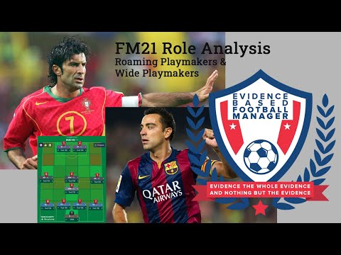 FM21 Role Analysis - Roaming Playmakers & Wide Playmakers - Evidence Based Football Manager