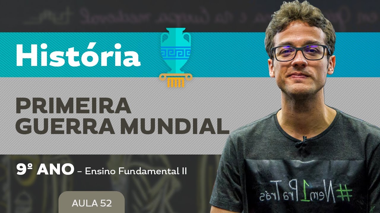 Watch Now Primeira Guerra Mundial – História – 9º ano – Ensino Fundamental Primeira Guerra Mundial – História – 9º ano – Ensino Fundamental