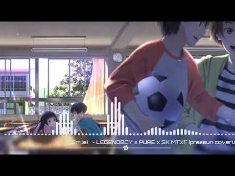 LEGENDBOY x PURE x SK MTXF - ยิ้ม (Smile)​ | Anime​