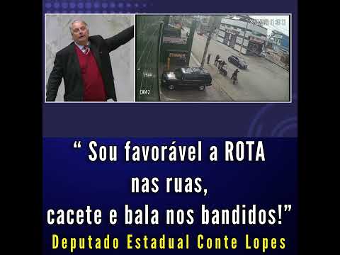 “Sou favorável a ROTA nas ruas, cacete e bala nos bandidos!”