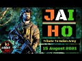 Jai Ho Independence Day 2021 Tribute To INDIAN ARMY GarbaTube