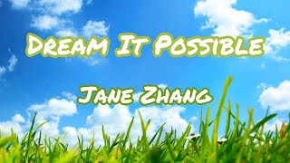 Jane Zhang- Dream It Possible(Lyrics)