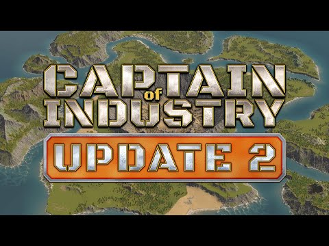 Captain of Industry - Update 2 Launch Trailer