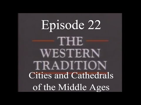 The Western Tradition - Episode 22 - Cities and Cathedrals of the Middle Ages (1989)