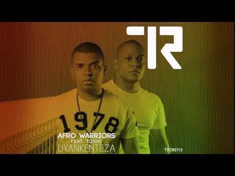Uyankenteza - Afro Warriors feat. Toshi