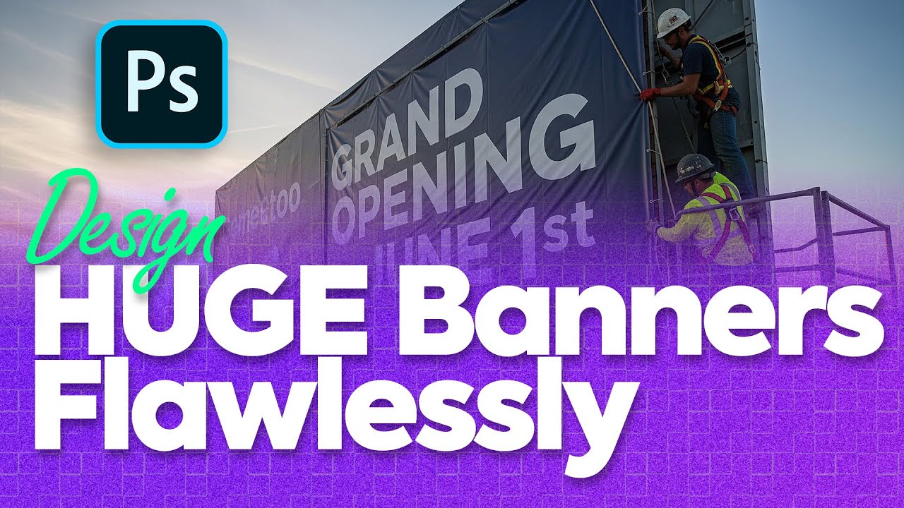 Design HUGE Banners Flawlessly in Photoshop