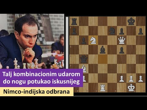 Mihail Talj fantastičnim kombinacionim udarom do nogu potukao iskusnijeg - Nimco-indijska odbrana