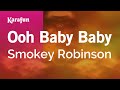 Ooh Baby Baby - Smokey Robinson | Karaoke Version | KaraFun