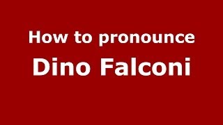 How to pronounce Dino Falconi