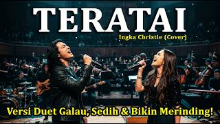 Download lagu TERATAI - Inka Christie I Versi Lagu Duet Galau, Sedih dan Bikin Merinding mp3 Download lagu TERATAI - Inka Christie I Versi Lagu Duet Galau, Sedih dan Bikin Merinding mp3