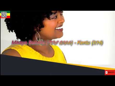 Mikaya Behailu   Kentu
