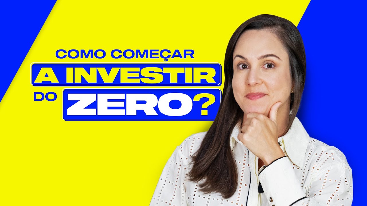 Como começar a INVESTIR do ZERO?