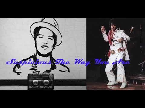 Bruno Mars Vs Elvis Presley - Suspicious The Way You Are Mashup