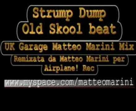 Strump Dump - Old Skool Beat - Uk Garage Matteo Marini Vs