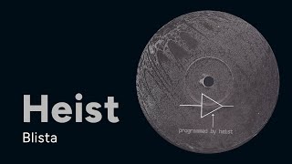 Heist: Blista [from Dystrophic EP, Praxis 11, 1995]