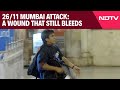 26 11 Mumbai Attack A Wound That Still Bleeds