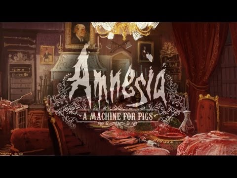 Lets Play: Amnesia - The Machine For Pigs (PART1)