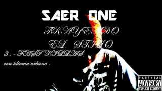 SAER ONE - 3 - FAST KILLAS -  (TRAYENDO EL STYLO) - CON IDIOMA URBANO - INFIERNO RECORDS