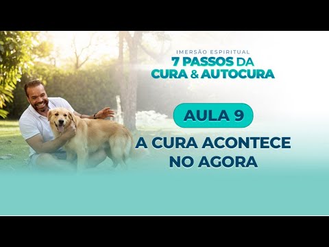 Aula 9 - A cura acontece no agora