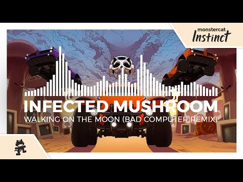 Infected Mushroom - Walking On The Moon (Bad Computer Remix) [Monstercat Release]